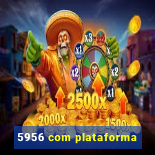 5956 com plataforma